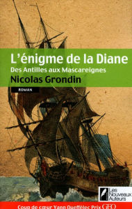 Title: L'énigme de la Diane - des Antilles aus Mascareignes - Tome 2, Author: Nicolas Grondin