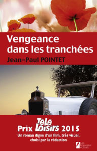 Title: Vengeance dans les tranchées, Author: Jean-paul Pointet