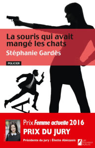 Title: La souris qui avait mangé les chats. Prix du jury. Prix Femme Actuelle 2016, Author: Los Cava Bengal