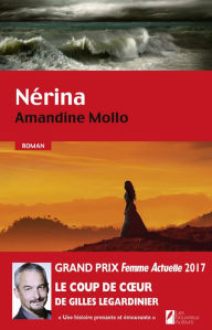 Title: Nérina. Coup de coeur Gilles Legardinier Prix Femme Actuelle 2017, Author: Nicole Dueck