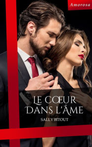 Title: Le coeur dans l'âme, Author: Sally Bitout