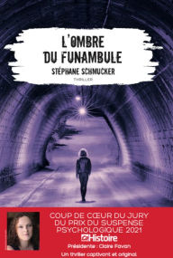 Title: L'ombre du funambule - Coup de coeur du jury du Prix du suspense psychologique 2021, Author: Stéphane Schmucker