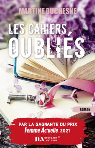 Title: Les cahiers oubliés, Author: Martine Duchesne