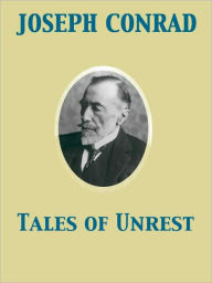 Title: Tales of Unrest, Author: Joseph Conrad