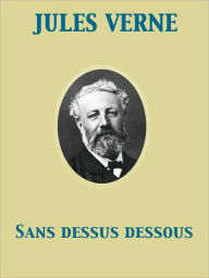 Title: Sans dessus dessous, Author: Jules Verne