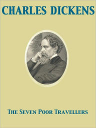 Title: The Seven Poor Travellers, Author: Charles Dickens