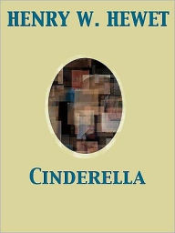 Title: Cinderella, Author: Henry W. Hewet