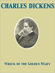 Title: Wreck of the Golden Mary, Author: Charles Dickens