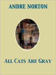 Title: All Cats Are Gray, Author: Andre Norton