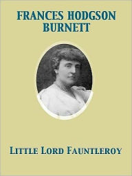 Title: Little Lord Fauntleroy, Author: Frances Hodgson Burnett