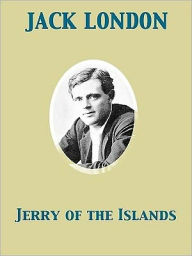 Title: Jerry of the Islands, Author: Jack London