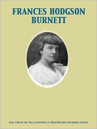 Title: Sara Crewe: or, What happened at Miss Minchin's boarding school, Author: Frances Hodgson Burnett