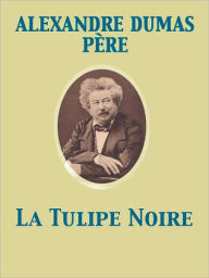 Title: La Tulipe Noire, Author: Alexandre Dumas