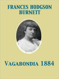 Title: Vagabondia 1884, Author: Frances Hodgson Burnett