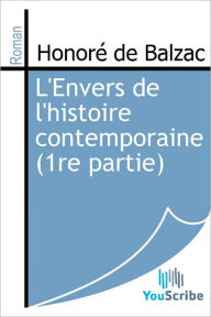 Title: L'Envers de l'histoire contemporaine (1re partie), Author: Honorï de Balzac