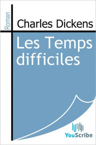 Title: Les Temps difficiles, Author: Charles Dickens