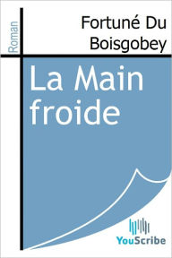 Title: La Main froide, Author: Fortunï Du Boisgobey