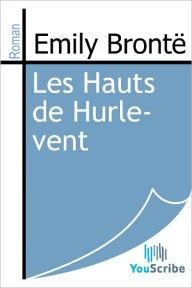 Title: Les Hauts de Hurle-vent, Author: Emily Brontë