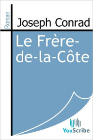 Title: Le Frere-de-la-Cote, Author: Joseph Conrad