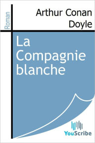 Title: La Compagnie blanche, Author: Arthur Conan Doyle