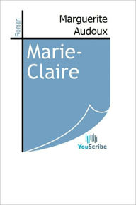 Title: Marie-Claire, Author: Marguerite Audoux