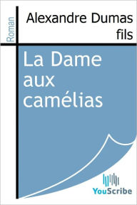 Title: La Dame aux camelias, Author: Alexandre Dumas fils