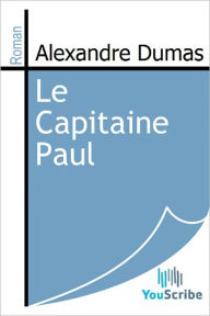 Title: Le Capitaine Paul, Author: Alexandre Dumas