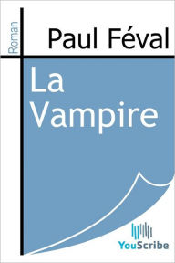 Title: La Vampire, Author: Paul Feval