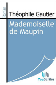 Title: Mademoiselle de Maupin, Author: Theophile Gautier