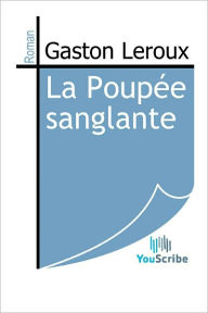 Title: La poupée sanglante (The Kiss That Killed), Author: Gaston Leroux