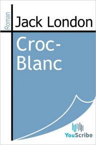 Title: Croc-Blanc, Author: Jack London