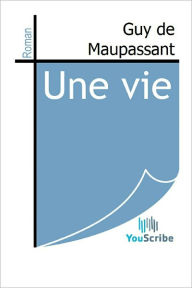 Title: Une vie, Author: Guy de Maupassant