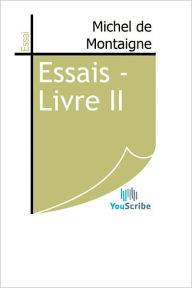 Title: Essais - Livre II, Author: Michel de Montaigne