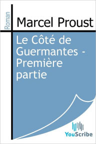 Title: Le Cote de Guermantes - Premiere partie, Author: Marcel Proust