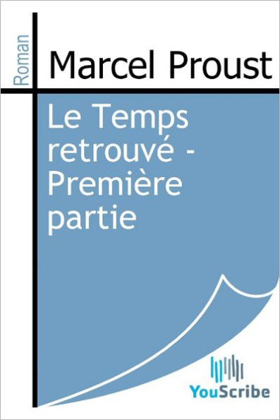 Le Temps retrouve - Premiere partie