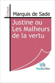 Title: Justine ou Les Malheurs de la vertu, Author: Marquis de Sade