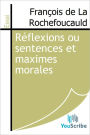 Reflexions ou sentences et maximes morales