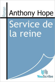 Title: Service de la reine, Author: Anthony Hope