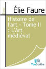 Histoire de l'art - Tome II : L'Art medieval