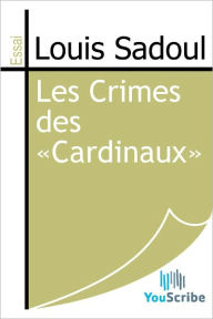 Title: Les Crimes des <<Cardinaux>>, Author: Louis Sadoul