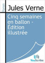 Cinq semaines en ballon - Edition illustree