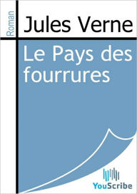 Title: Le pays des fourrures, Author: Jules Verne