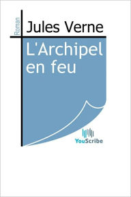 Title: L'Archipel en feu, Author: Jules Verne