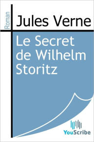 Title: Le Secret de Wilhelm Storitz, Author: Jules Verne