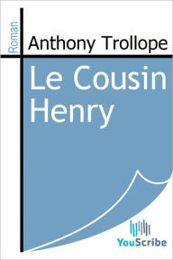 Title: Le Cousin Henry, Author: Anthony Trollope