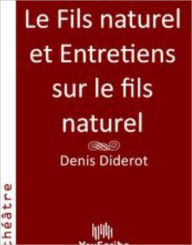 Title: Le Fils naturel et Entretiens sur le fils naturel, Author: Youscribe