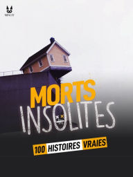 Title: 100 HISTOIRES VRAIES DE MORTS INSOLITES, Author: John Mac