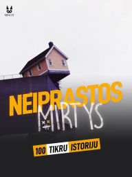 Title: 100 TIKRU ISTORIJU IS NEIPRASTOS MIRTYS, Author: John Mac