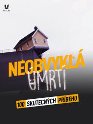 Title: 100 SKUTECNÝCH PRIBEHU Z NEOBVYKLA UMRTI, Author: John Mac