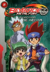 Title: Beyblade Fury Roman 2 : La décision de Kenta, Author: NELVANA